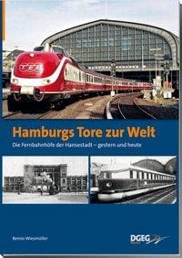 Bei Thalia bestellen: Hamburgs Tore zur Welt - die Fernbahnhöfe der Hansestadt